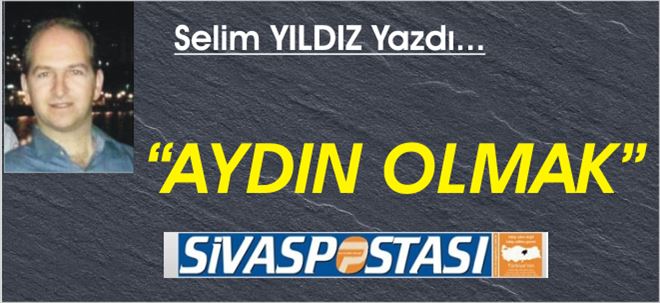 Aydın Olmak!