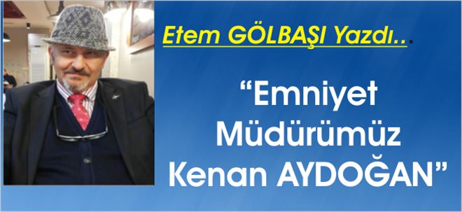 EMNİYET MÜDÜRÜMÜZ