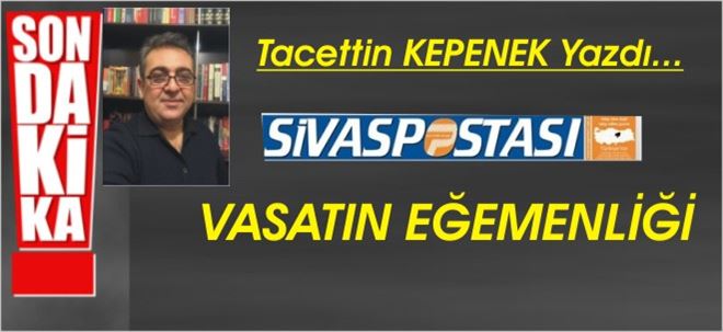 VASATIN EĞEMENLİĞİ