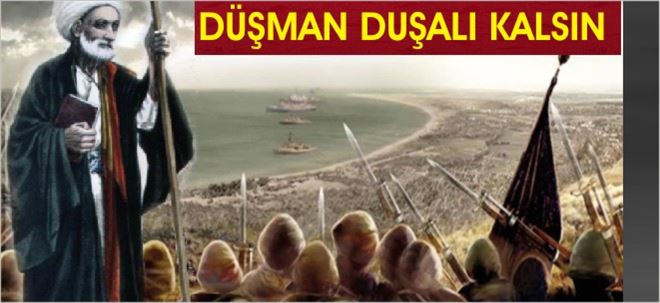 DÜŞMAN DUŞALI KALSIN