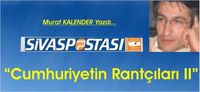 Cumhuriyetin Rantçıları II