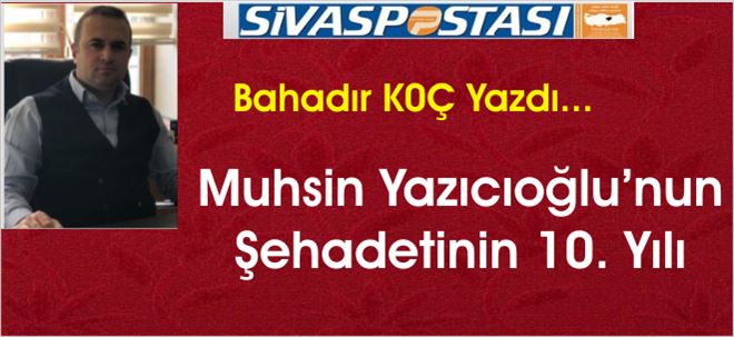 Muhsin Yazıcıoğlu´nun Şehadetinin 10.Yılı