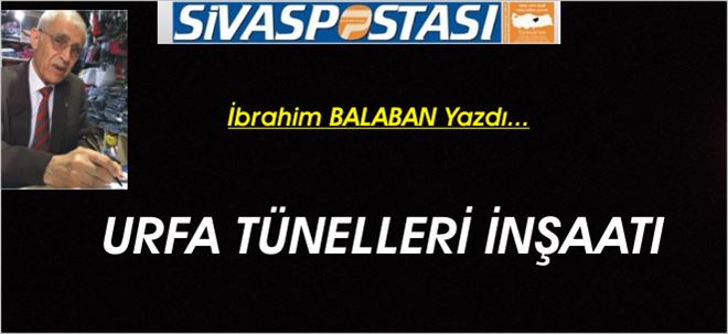 URFA TÜNELLERİ İNŞAATI