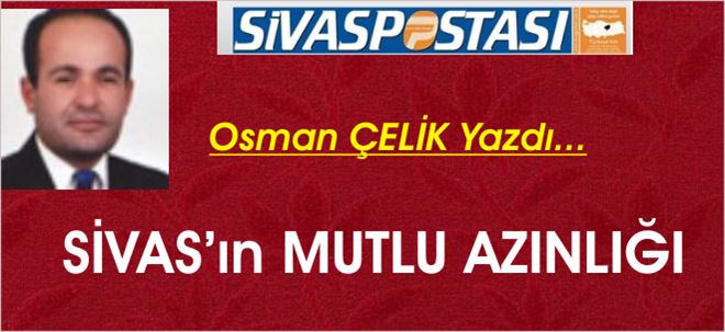 SİVAS´ın MUTLU AZINLIĞI