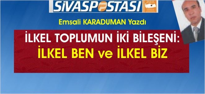 İLKEL BEN ve İLKEL BİZ!