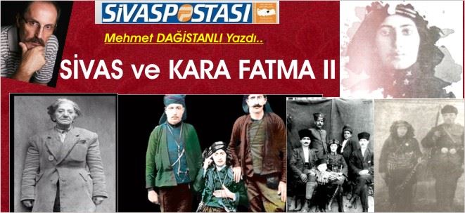 SİVAS ve KARA FATMA II