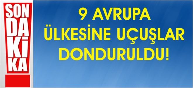 17 NİSAN´a Kadar UÇUŞ YOK!