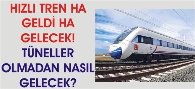 HIZLI TREN NE ZAMAN GELECEK?