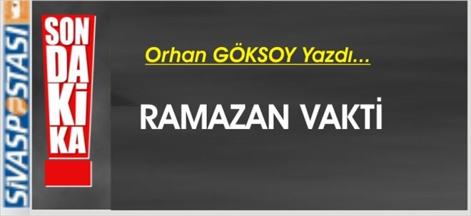 RAMAZAN VAKTİ!