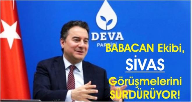 BABACAN, Teşkilatlanıyor!