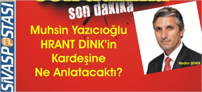 YAZICIOĞLU, HRANT DİNK