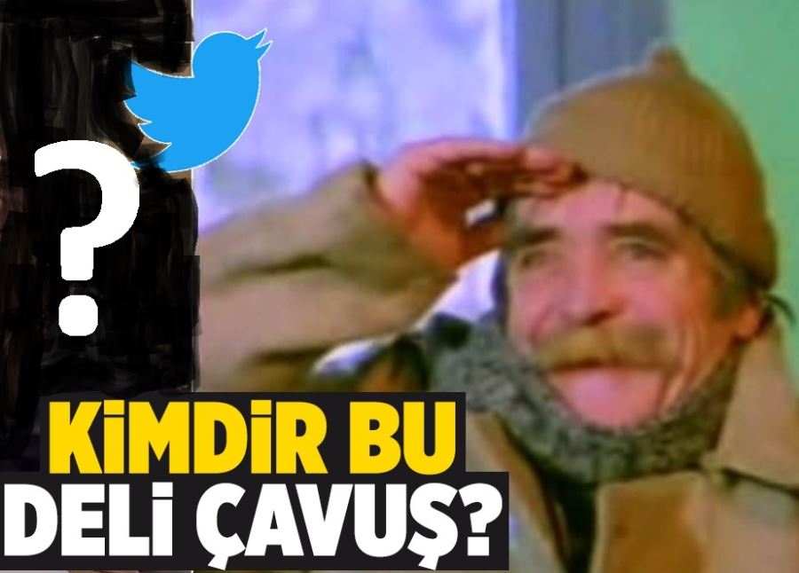 DELİ ÇAVUŞ KİM?