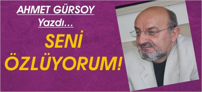 SENİ ÖZLÜYORUM!