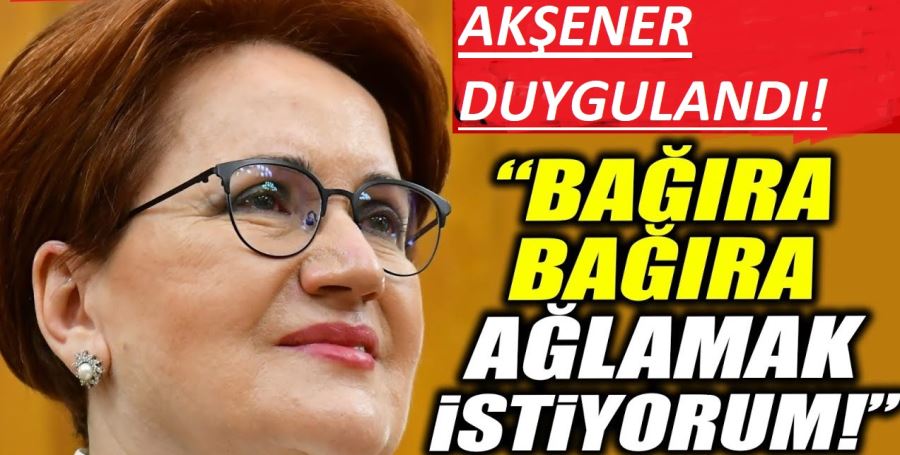 AKŞENER DUYGULANDI!