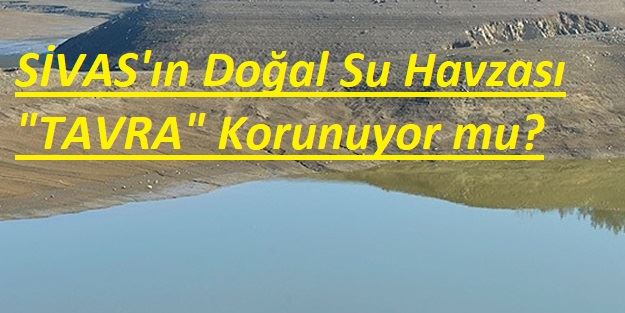 TAVRA DERESİ KORUNMALI!