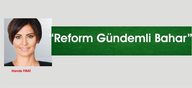 REFORM GÜNDEMLİ BAHAR!