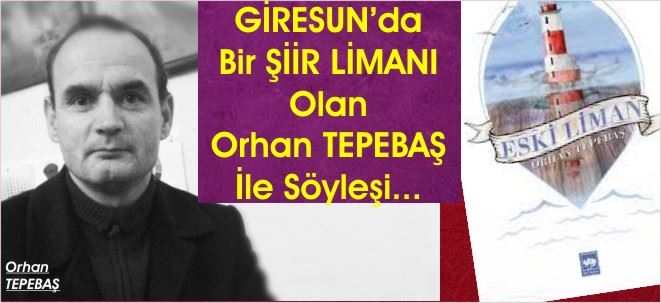 ORHAN TEPEBAŞ İle Söyleşi...