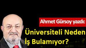 ÜNİVERSİTELİ NEDEN İŞ BULAMIYOR?