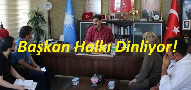 BAŞKAN DİNLİYOR!