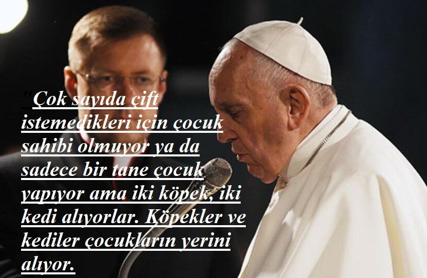 PAPA, DOĞRU SÖYLEDİ!