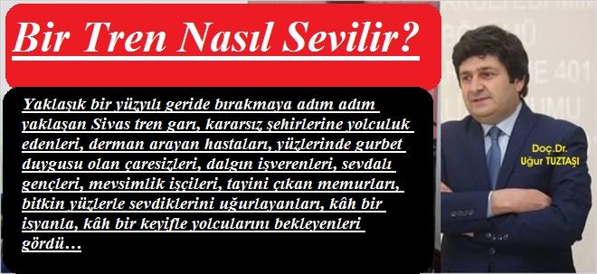 BİR TREN NASIL SEVİLİR?