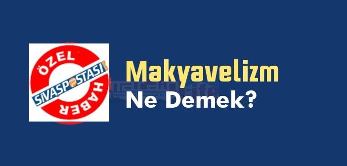 MAKYAVELİZM NEDİR?