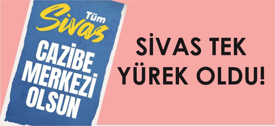 SİVAS TEK YÜREK!