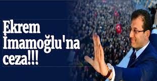 İMAMOĞLUNA CEZA!