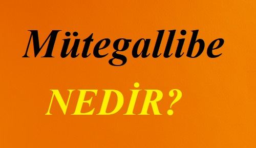 Mütegallibe Nedir?