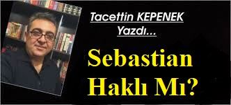 SEBASTİAN HAKLI MI?