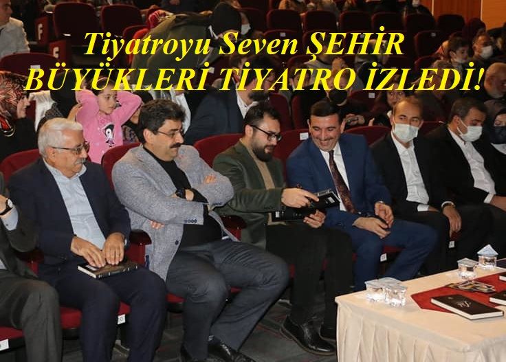 TİYATRO İZLEDİLER!