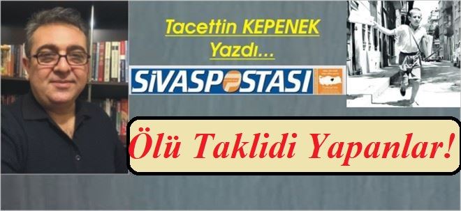 ÖLÜ TAKLİDİ YAPANLAR!