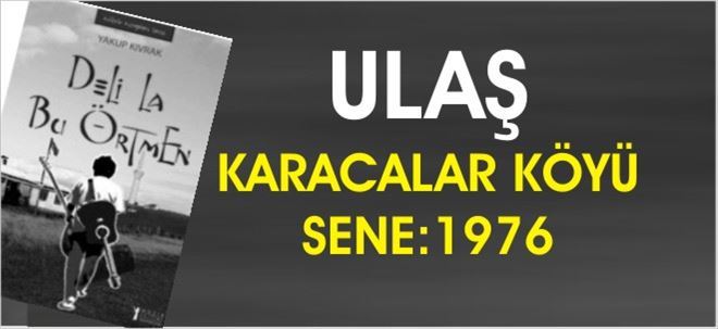 ULAŞ KARACALAR KÖYÜ!