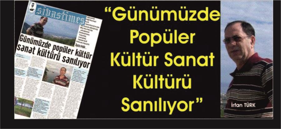 POPÜLER KÜLTÜR SANAT KÜLTÜRÜ SANILIYOR!