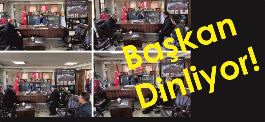 Başkan Dinliyor!