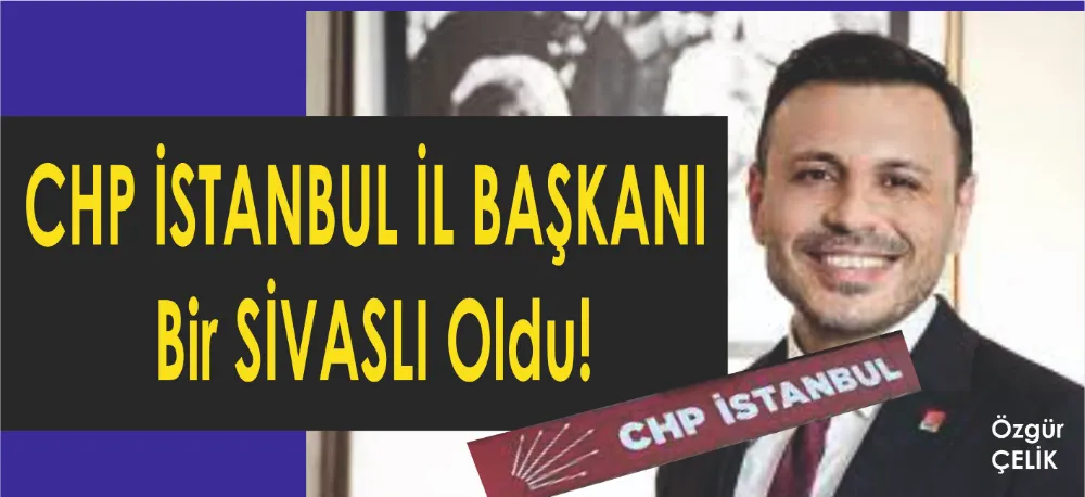 ÖZGÜR ÇELİK İL BAŞKANI OLDU!