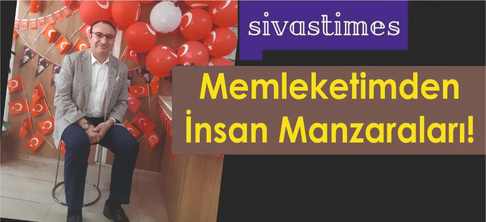 MEMLEKETİMDEN İNSAN MANZARALARI!