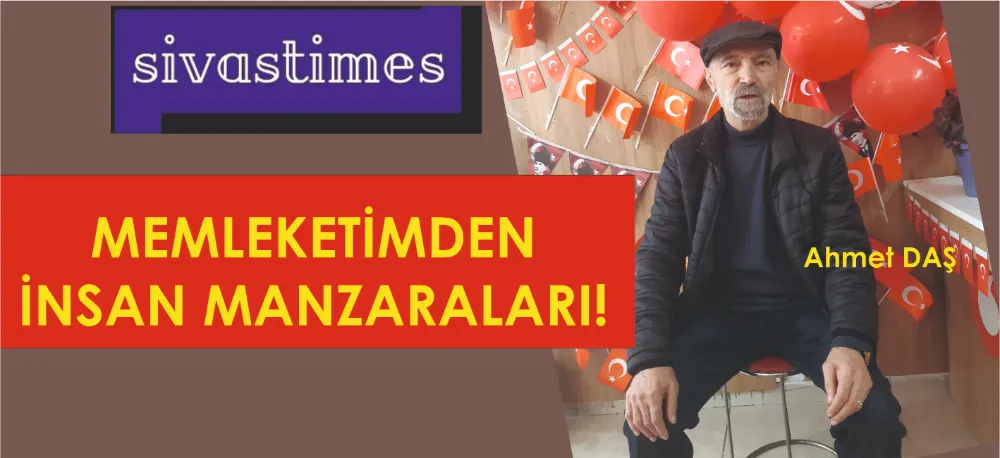 MEMLEKETİMDEN İNSAN MANZARALARI!