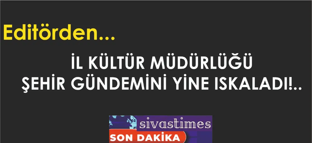 İL KÜLTÜR MÜDÜRLÜĞÜ ŞEHRE HAKİM Mİ?