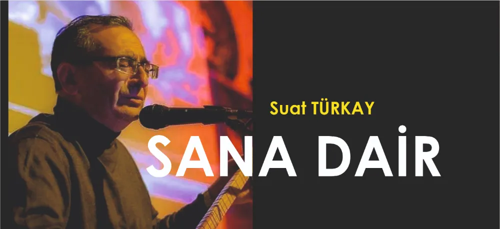 SANA DAİR!