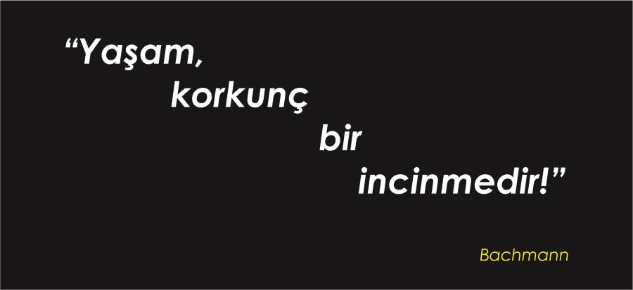 Yaşam, Korkunç Bir İncinmedir!