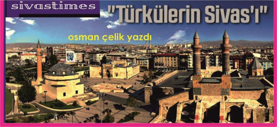 TÜRKÜLERİN SİVAS