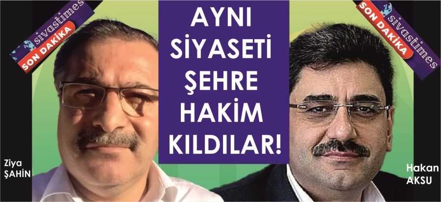 SİVAS SİYASETİ HAREKETLİ!