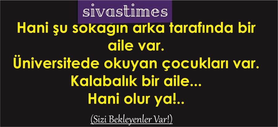 SİZİ BEKLEYENLER VAR!