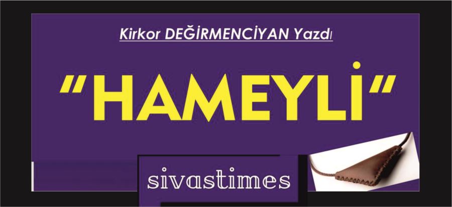 HAMEYLİ!..