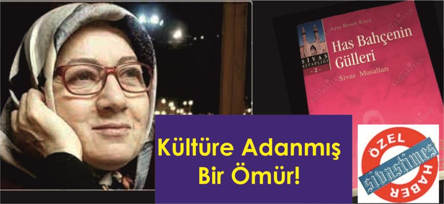 KÜLTÜRE ADANMIŞ BİR ÖMÜR!