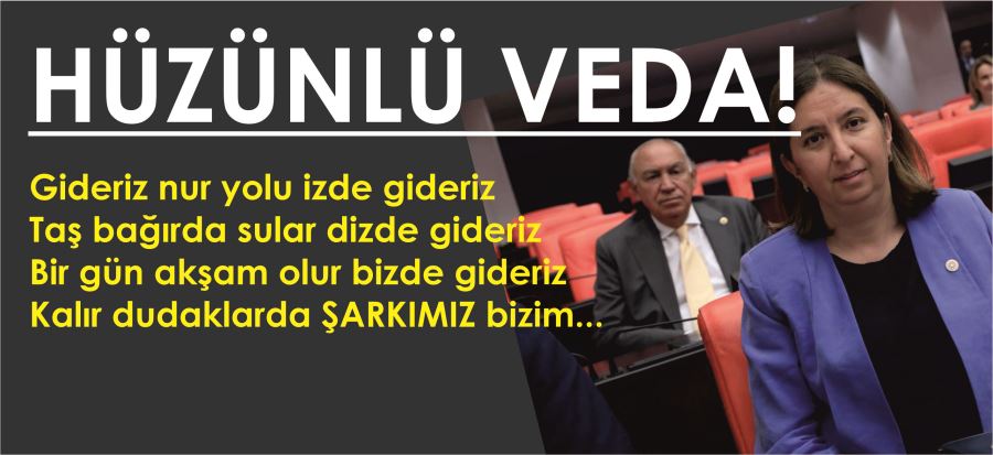 HÜZÜNLÜ VEDA!