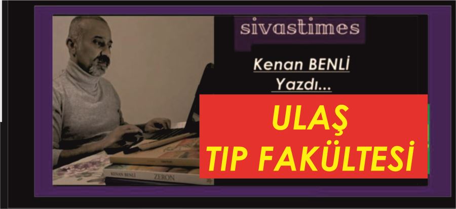 ULAŞ TIP FAKÜLTESİ!