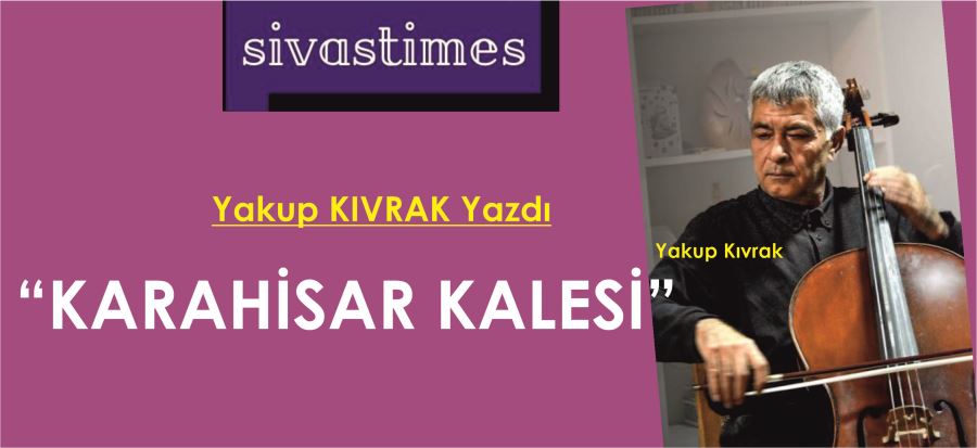 KARAHİSAR KALESİ