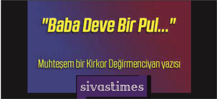 BABA DEVE BİR PUL!